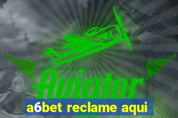 a6bet reclame aqui